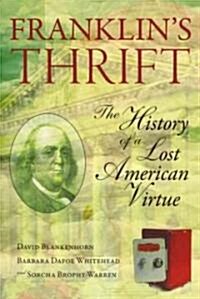 Franklins Thrift: The Lost History of an American Virtue (Hardcover)