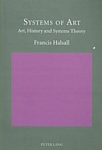 Systems of Art: Art, History and Systems Theory (Paperback)