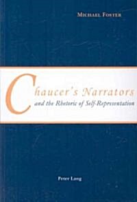 Chaucers Narrators and the Rhetoric of Self-Representation (Paperback)