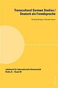 Transcultural German Studies / Deutsch ALS Fremdsprache: Building Bridges / Bruecken Bauen (Paperback)