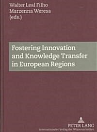 Fostering Innovation and Knowledge Transfer in European Regions (Hardcover, 1st)