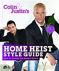 Colin and Justins Home Heist Style Guide (Paperback)