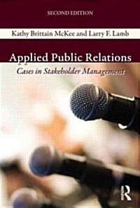 Applied Public Relations: Cases in Stakeholder Management (Paperback, 2nd)