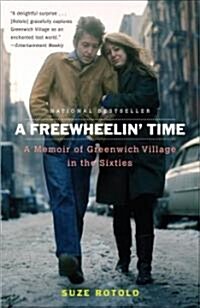 A Freewheelin Time: A Memoir of Greenwich Village in the Sixties (Paperback)