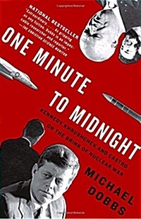 One Minute to Midnight: Kennedy, Khrushchev, and Castro on the Brink of Nuclear War (Paperback)