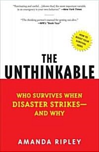 The Unthinkable: Who Survives When Disaster Strikes - And Why (Paperback)