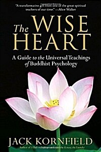 The Wise Heart: A Guide to the Universal Teachings of Buddhist Psychology (Paperback)