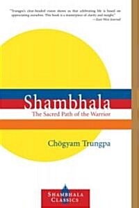 Shambhala: The Sacred Path of the Warrior (Paperback)