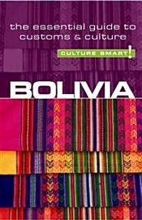 Bolivia - Culture Smart! : The Essential Guide to Customs & Culture (Paperback, New ed)