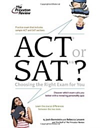 ACT or SAT?: Choosing the Right Exam for You (Paperback)