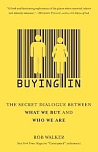 Buying in: What We Buy and Who We Are (Paperback)