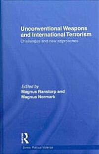 Unconventional Weapons and International Terrorism : Challenges and New Approaches (Hardcover)