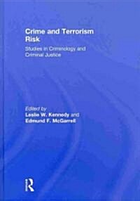 Crime and Terrorism Risk : Studies in Criminology and Criminal Justice (Hardcover)