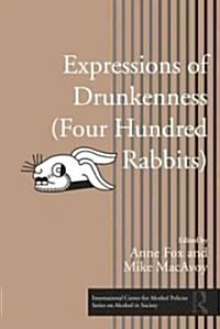 Expressions of Drunkenness (Four Hundred Rabbits) (Hardcover)