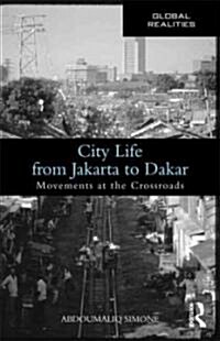 City Life from Jakarta to Dakar : Movements at the Crossroads (Paperback)