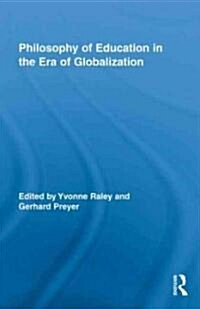 Philosophy of Education in the Era of Globalization (Hardcover, New)
