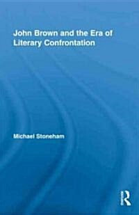 John Brown and the Era of Literary Confrontation (Hardcover, 1st)