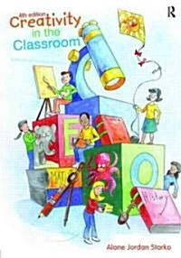 Creativity in the Classroom: Schools of Curious Delight (Paperback, 4th)