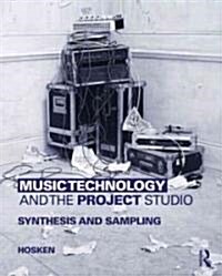 Music Technology and the Project Studio : Synthesis and Sampling (Paperback)