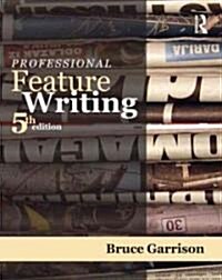 Professional Feature Writing (Paperback, 5 ed)