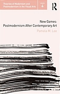 New Games : Postmodernism After Contemporary Art (Paperback)