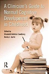 A Clinicians Guide to Normal Cognitive Development in Childhood (Hardcover)