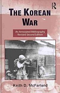 The Korean War : An Annotated Bibliography (Hardcover, 2 ed)