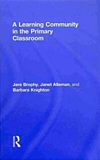 A Learning Community in the Primary Classroom (Hardcover)