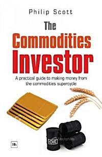 The Commodities Investor : A Beginners Guide to Diversifying Your Portfolio with Commodities (Paperback)