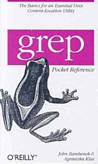 Grep Pocket Reference: A Quick Pocket Reference for a Utility Every Unix User Needs (Paperback)