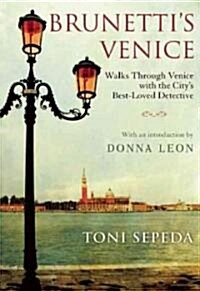 Brunettis Venice: Walks with the Citys Best-Loved Detective (Paperback)