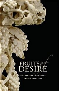 Fruits of Desire (Hardcover, 1st)