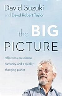 [중고] The Big Picture: Reflections on Science, Humanity, and a Quickly Changing Planet (Paperback)