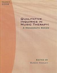 Qualitative Inquiries in Music Therapy (Paperback)