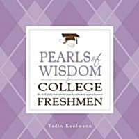 Pearls of Wisdom for College Freshman (Paperback, Original)