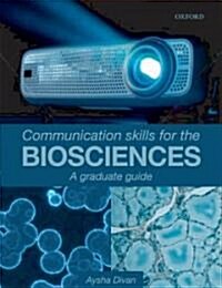 Communication Skills for the Biosciences : A graduate guide (Paperback)