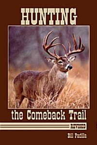 Hunting the Comeback Trail (Paperback)