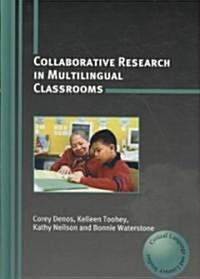 Collaborative Research in Multilingual Classrooms (Hardcover)