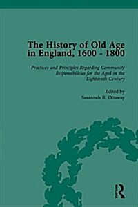 The History of Old Age in England, 1600-1800, Part II (Multiple-component retail product)