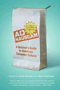 AD Nauseam: A Survivors Guide to American Consumer Culture (Paperback)