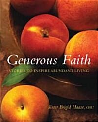 Generous Faith: Stories to Inspire Abundant Living (Paperback)