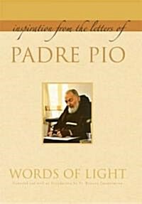 Words of Light: Inspiration from the Letters of Padre Pio (Paperback)