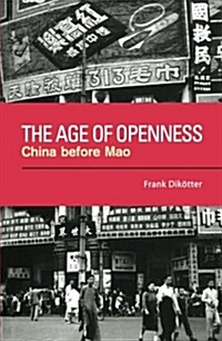The Age of Openness: China Before Mao (Paperback)