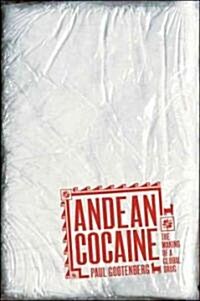 Andean Cocaine: The Making of a Global Drug (Paperback)