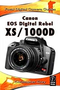 Canon EOS Digital Rebel XS/1000D : Focal Digital Camera Guides (Paperback)