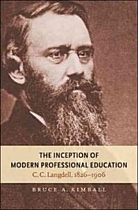 The Inception of Modern Professional Education (Hardcover)