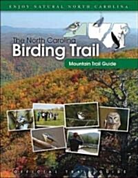 The North Carolina Birding Trail: Mountain Trail Guide (Spiral)