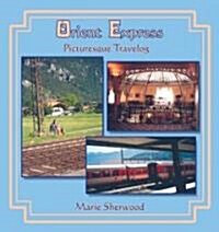 Orient Express Picturesque Travelog (Paperback)