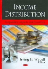 Income distribution : inequalities, impacts, and incentives