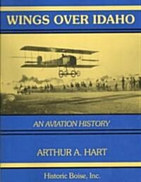 Wings Over Idaho: An Aviation History (Paperback)